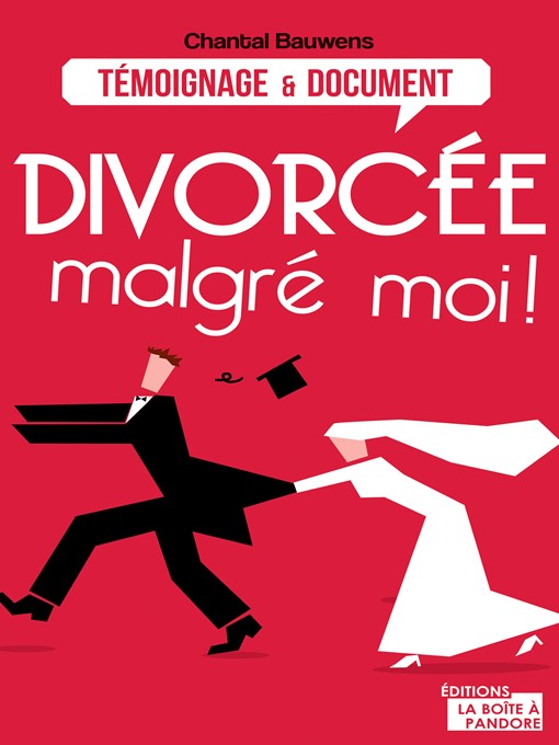Title details for Divorcée malgré moi ! by Chantal Bauwens - Available